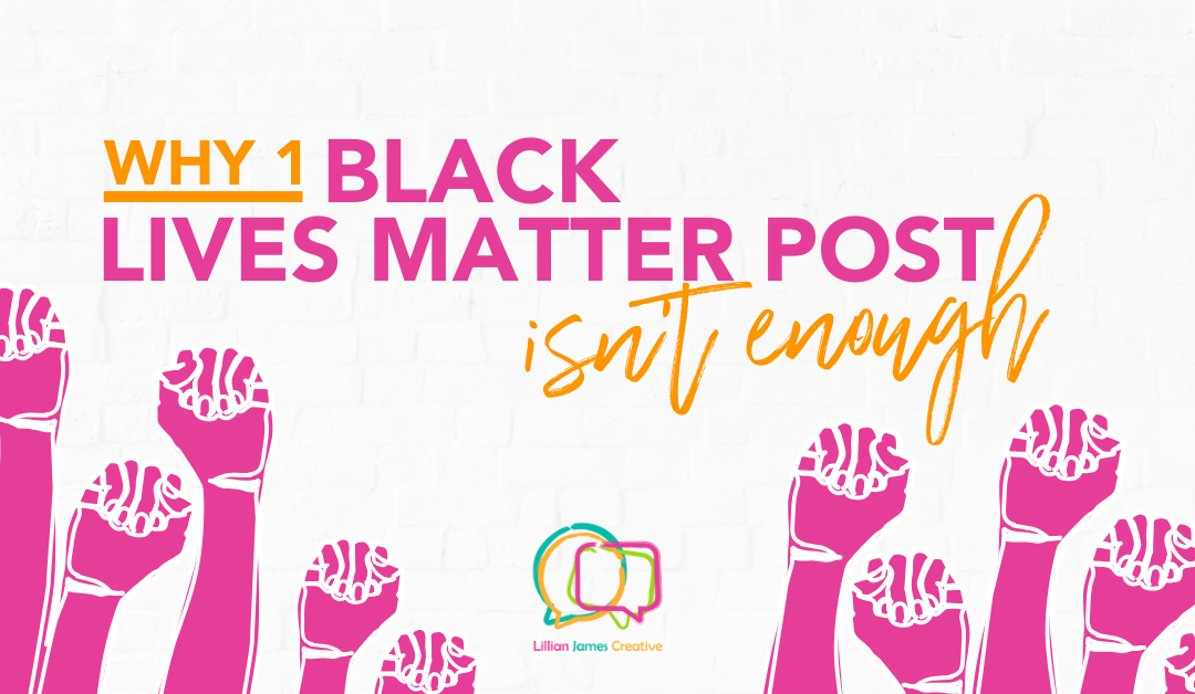 Why 1 Black Lives Matter post isn’t enough
