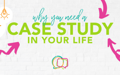 Why you need a case study in your life