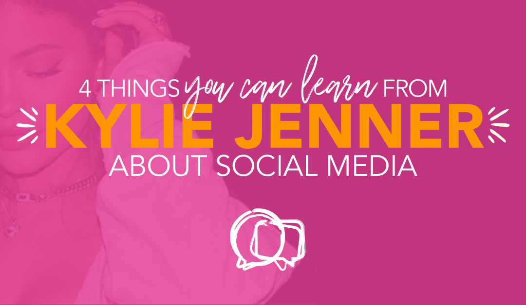 4 things that you can learn from Kylie Jenner about social media