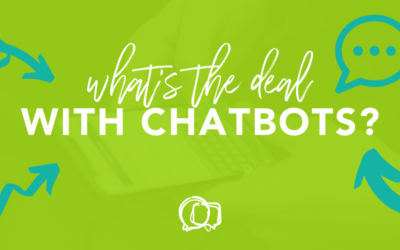 What’s the deal with chatbots?