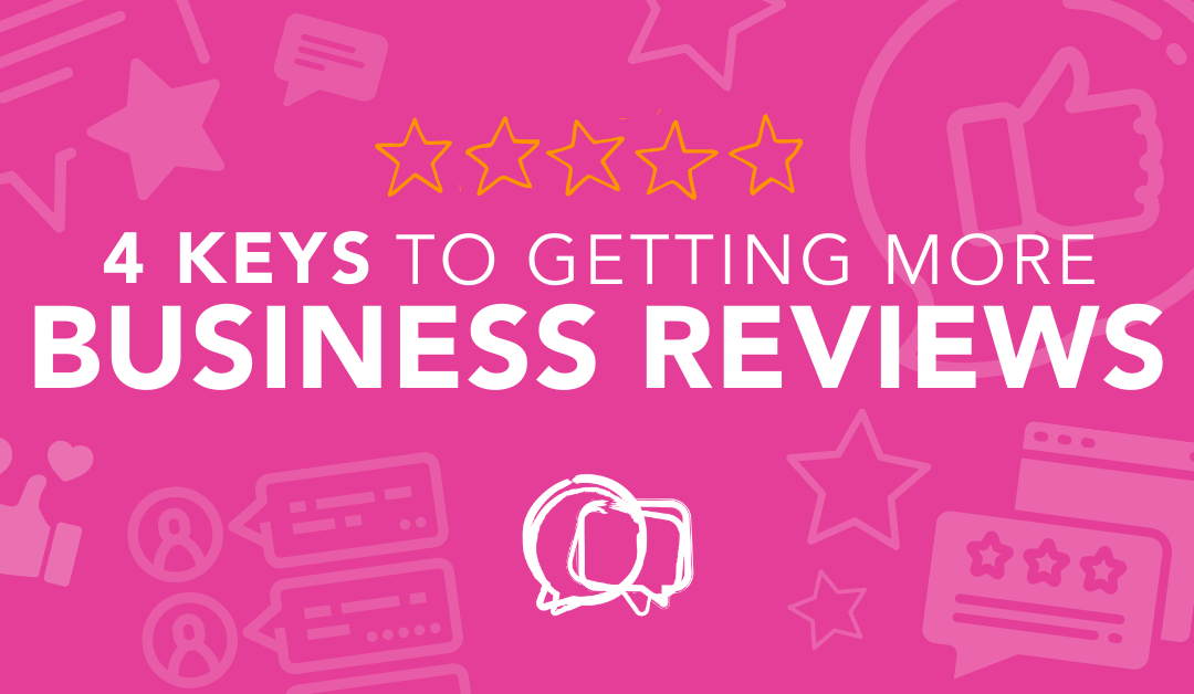 4 keys to getting more business reviews
