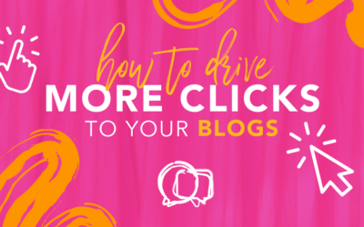 How to Drive More Clicks to Your Blogs