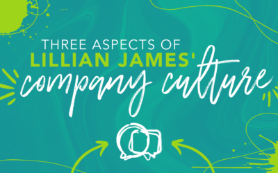 Three Aspects of Lillian James’ Company Culture