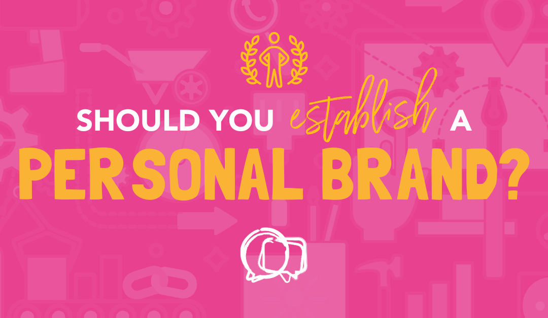 Should You Establish a Personal Brand?